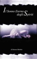 Il Sonno eterno degli Spiriti: tratto da una storia vera