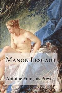 Antoine Francois Prevost, Hollybooks - Manon Lescaut, Häftad. Tillgänglighet: Lägg i varukorg
