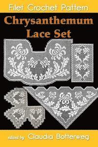 Olive F. Ashcroft, Claudia Botterweg - Chrysanthemum Lace Set Filet Crochet Pattern: Complete Instructions and Chart, Häftad