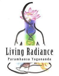 Craig Roberts DC, Paramhansa Yogananda - Living Radiance: The Nutritional Teachings of Paramhansa Yogananda, Häftad