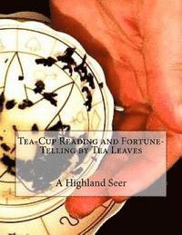 A. Highland Seer - Tea-Cup Reading and Fortune-Telling by Tea Leaves, Häftad. Tillgänglighet: Lägg i varukorg