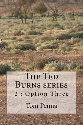 Tom Penna - The Ted Burns series: Option Three, Häftad. Tillgänglighet: Lägg i varukorg