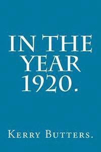 In the Year 1920.