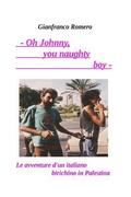 Oh Johnny! you naughty boy!: Le avventure d'un italiano birichino in Palestina