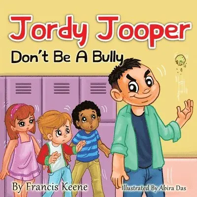 Francis Keene - Jordy Jooper Don't Be A Bully, Häftad. Tillgänglighet: Lägg i varukorg