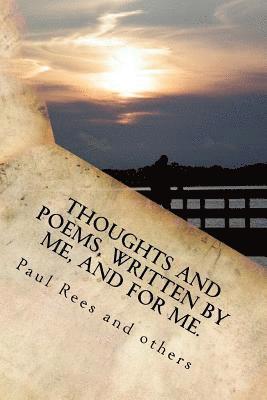 Paul Rees - Thoughts, and poems written by and for me.: To those who inhabited my life!, Häftad. Tillgänglighet: Lägg i varukorg
