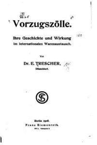 E. Trescher - Vorzugszölle, Ihre Geschichte und Wirkung im internationalen Warenaustausch, Häftad. Tillgänglighet: Lägg i varukorg