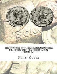 Henry Cohen - Description historique des monnaies frappées sous l'Empire romain Tome IV: Communément appellées médailles impériales, Häftad. Tillgänglighet: Lägg i varukorg