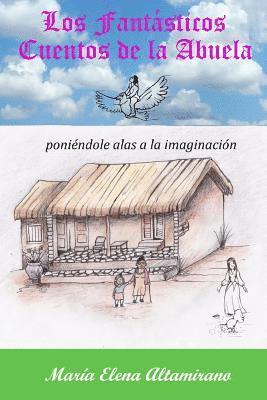 Gladys Viviana Landaburo - Los Cuentos de la Abuela: Poniéndole Alas a la Imaginación, Häftad. Tillgänglighet: Lägg i varukorg