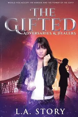 L. a. Story - The Gifted: Adversaries & Healers: Second Edition, Häftad. Tillgänglighet: Lägg i varukorg