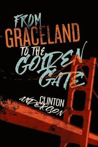 From Graceland to the Golden Gate