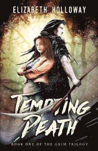 Elizabeth Holloway - Tempting Death: Book One of the Grim Trilogy, Häftad