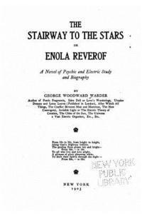 The Stairway to the Stars, Or, Enola Reverof, A Novel of Psychic and Electric Study and Biography