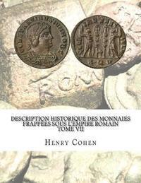 Description historique des monnaies frappées sous l'Empire romain Tome VII: Communément appellées médailles impériales