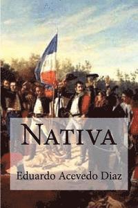 Eduardo Acevedo Diaz, Edibooks - Nativa, Häftad. Tillgänglighet: Lägg i varukorg