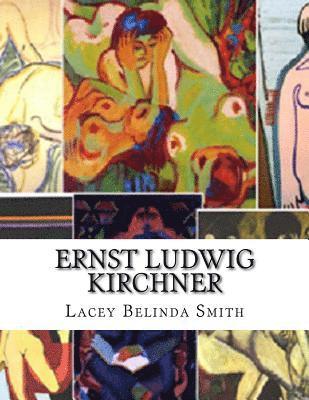 Lacey Belinda Smith - Ernst Ludwig Kirchner, Häftad