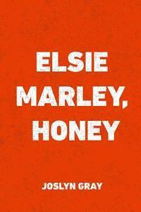 Joslyn Gray - Elsie Marley, Honey, Häftad. Tillgänglighet: Lägg i varukorg