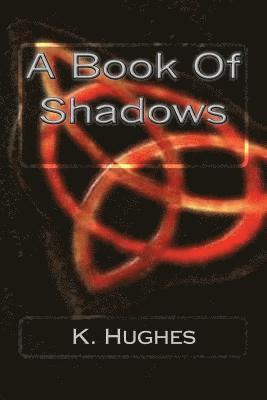 K. Hughes - A Book Of Shadows, Häftad