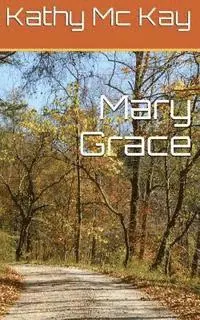 Kathy McKay - Mary Grace, Häftad. Tillgänglighet: Lägg i varukorg