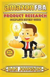 Dan Johnson - Amazon Fba: Product Research: Complete Expert Guide: How to Search Profitable Products to Sell on Amazon, Häftad
