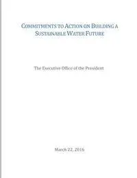 The Executive Office of the President, Penny Hill Press - Commitments to Action on Building a Sustainable Water Future, Häftad. Tillgänglighet: Lägg i varukorg