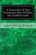 A Souvenir of San Francisco Bay Within the Golden Gate