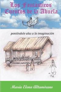 Gladys Viviana Landaburo - Los Fantásticos Cuentos de la Abuela: poniéndole alas a la imaginación, Häftad. Tillgänglighet: Lägg i varukorg