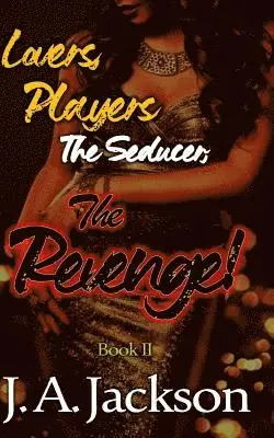 Jerreece a. Jackson, J. A. Jackson - Revenge! Lovers, Players & The Seducer ? Book II: The Revenge Game!, Häftad. Tillgänglighet: Lägg i varukorg