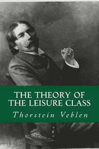 Thorstein Veblen, Yordi Abreu - The Theory of The Leisure Class, Häftad. Tillgänglighet: Lägg i varukorg