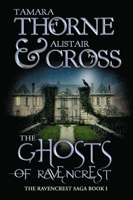Alistair Cross, Tamara Thorne - The Ghosts of Ravencrest: The Ravencrest Saga: Book One, Häftad. Tillgänglighet: Lägg i varukorg
