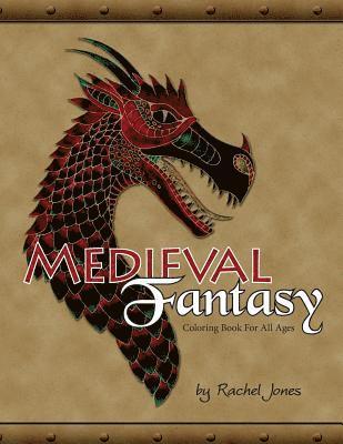 Rachel Jones - Medieval Fantasy Coloring Book: Coloring Book For All Ages, Häftad. Tillgänglighet: Lägg i varukorg