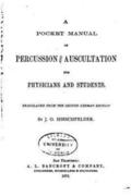 A Pocket Manual of Percussion and Auscultation for Physicians and Students