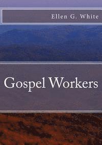 Ellen G. White, Gerald E. Greene - Gospel Workers, Häftad