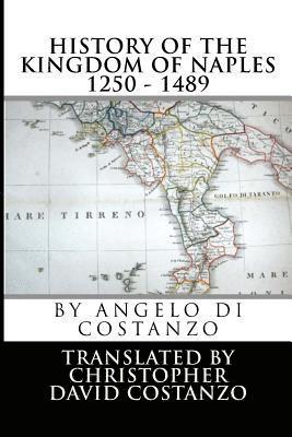 Angelo Di Costanzo - History of the KINGDOM OF NAPLES 1250 - 1489, Häftad. Tillgänglighet: Lägg i varukorg