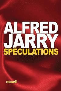 Alfred Jarry - Spéculations, Häftad. Tillgänglighet: Lägg i varukorg