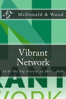 Jeremiah Wood, Kevin McDonald - Vibrant Network: 18 of the Top Articles of 2015 - 2016, Häftad. Tillgänglighet: Lägg i varukorg