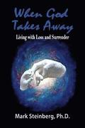 When God Takes Away: Living with loss and surrender
