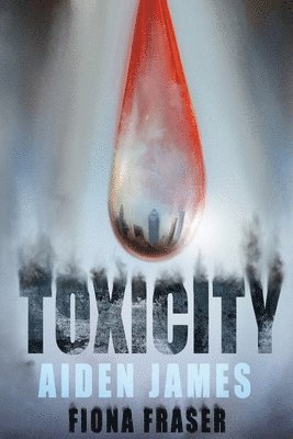 Fiona Fraser, Aiden James - Toxicity, Häftad. Tillgänglighet: Lägg i varukorg