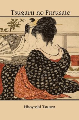 Hitoyoshi Tsuneo, Sandra Calvente Fernández - Tsugaru no Furusato, Häftad. Tillgänglighet: Lägg i varukorg