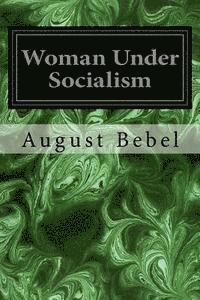 August Bebel - Woman Under Socialism, Häftad. Tillgänglighet: Lägg i varukorg