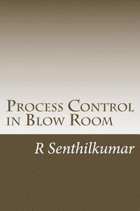 R. Senthilkumar - Process Control in Blow Room, Häftad