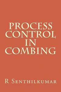 R. Senthilkumar - Process Control in Combing, Häftad