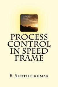 R. Senthilkumar - Process Control in Speed frame, Häftad