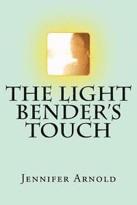 Jennifer Arnold - The Light Bender's Touch, Häftad. Tillgänglighet: Lägg i varukorg