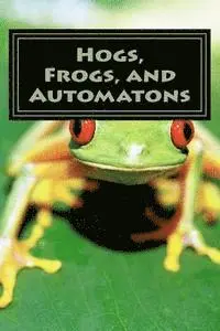 Travis Crowder - Hogs, Frogs, and Automatons, Häftad. Tillgänglighet: Lägg i varukorg