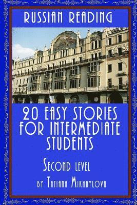 Tatiana Mikhaylova - Russian Reading: 20 Easy Stories for Intermediate Students. Level II, Häftad