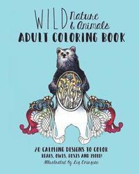 Liz Emirzian - Wild Nature & Animals Adult Coloring Book: 20 Calming Designs to Color - Bears, Owls, Foxes and More!, Häftad. Tillgänglighet: Lägg i varukorg
