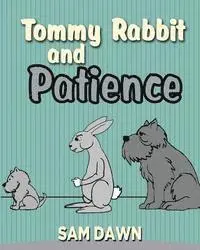 Sam Dawn - Tommy Rabbit and Patience, Häftad. Tillgänglighet: Lägg i varukorg