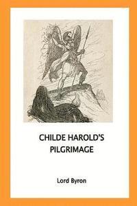 1788- Byron, George Gordon, Lord George Gordon Byron - Childe Harold's Pilgrimage, Häftad. Tillgänglighet: Lägg i varukorg