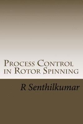 R. Senthilkumar - Process Control in Rotor Spinning, Häftad
